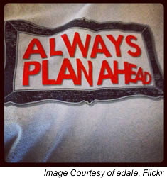 plan ahead