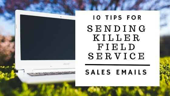 10_Tips_for_Sending_killer_field_service_sales_emails.jpg