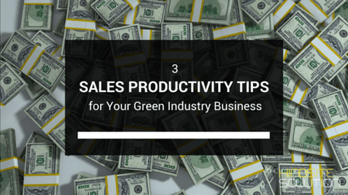 3 Sales Productivity Tips for your Green Industry Business