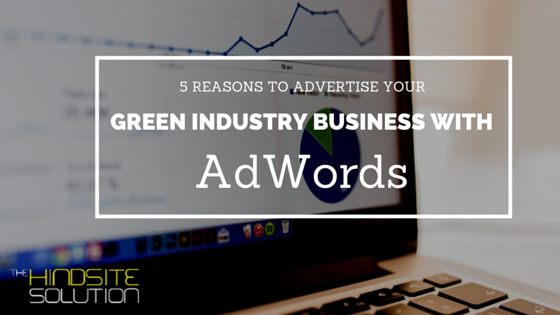 5-reasons-to-advertise-your-green-industry-business-with-adwords.png