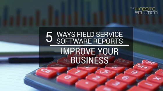 5-ways-field-service-software-reports-improves-your-business_2.jpg