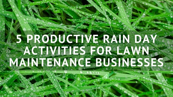 5_Productive_Rain_Day_Activities_for_Lawn_Maintenance_Businesses_1.jpg