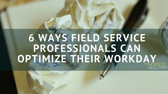 6 Ways Field Service Professionals Can Optimize Their Workday