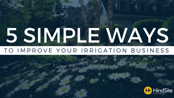 5 Simple Ways to Improve Your Irrigation Business.png
