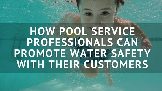 How_Pool_Service_Professionals_can_Promote_Water_Safety_with_their_Customers.jpg