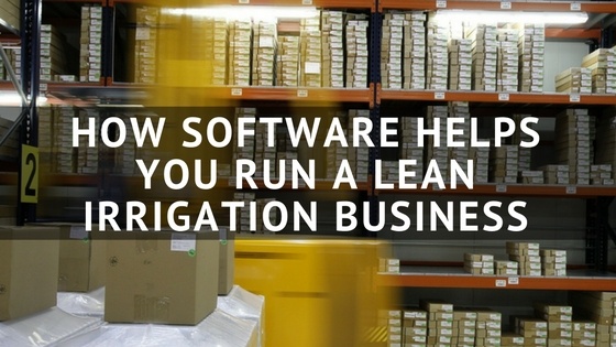 How_Software_Helps_You_Run_a_Lean_Irrigation_Business.jpg