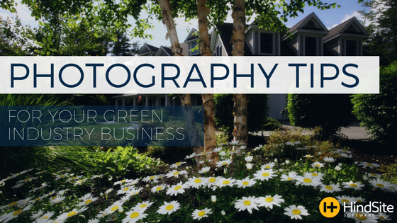 Photography Tips for Your Green Industry Business