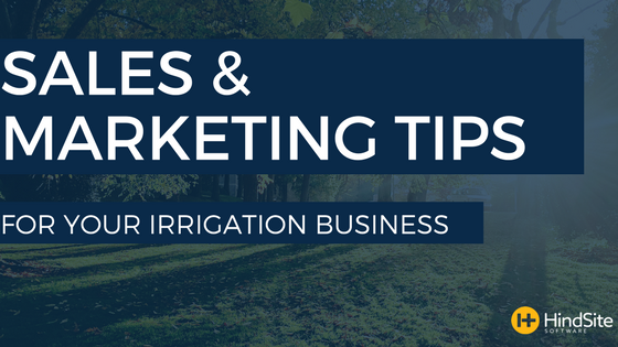 Sales and Marketing tips for your irrigation business