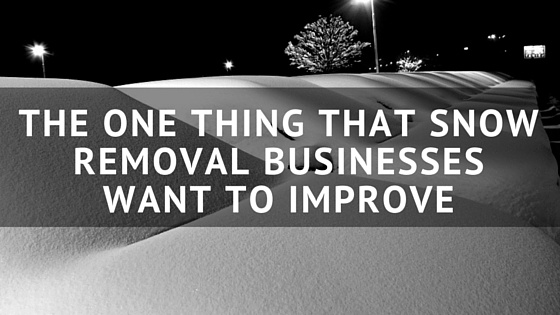 The_One_Thing_That_Snow_Removal_Businesses_Want_to_Improve.jpg