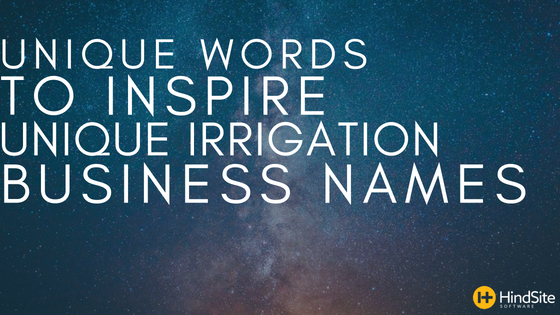 Unique words to inspire unique irrigation business names