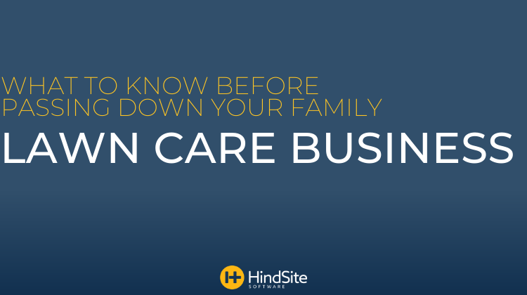 What to Know Before Passing Down Your Family Lawn Care Business