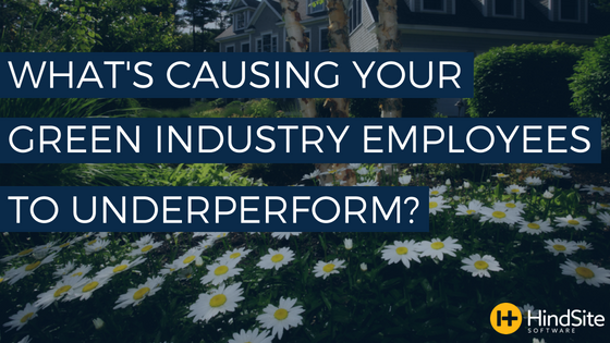 What's causing your green industry employees to underperform