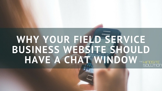 Why-your-field-service-business-website-should-have-a-chat-window.jpg