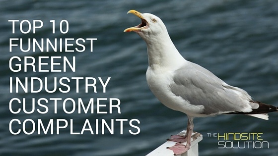 top-10-funniest-green-industry-customer-complaints.jpg top-10-funniest-green-industry-customer-complaints.jpg
