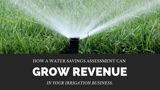 How-a-water-saving-assessment-can-grow-revenue-in-your-irrigation-business